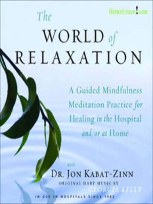 Title details for The World of Relaxation by Dr. Jon Kabat-Zinn - Wait list